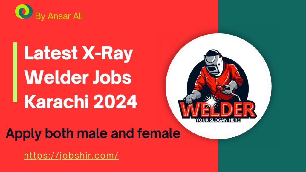 X-Ray Welder Jobs Karachi