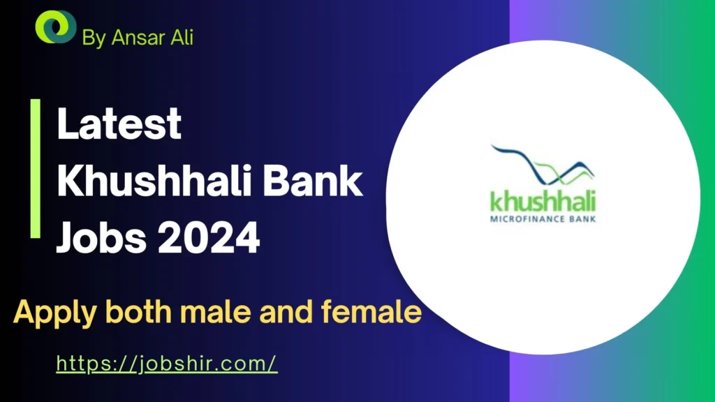 Khushhali Bank Jobs 2024